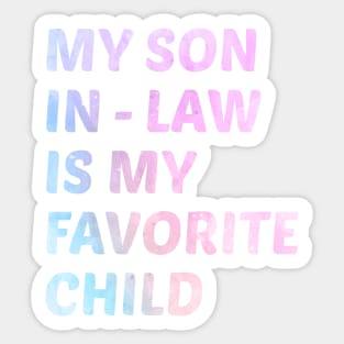 My Son-in-Law Is My Favorite Child Funny Wedding Humor Sticker